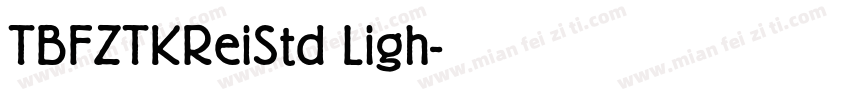 TBFZTKReiStd Ligh字体转换